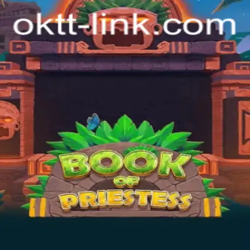 Exploring the Enchanting World of BookOfPriestess and Mastering the Oktt Link