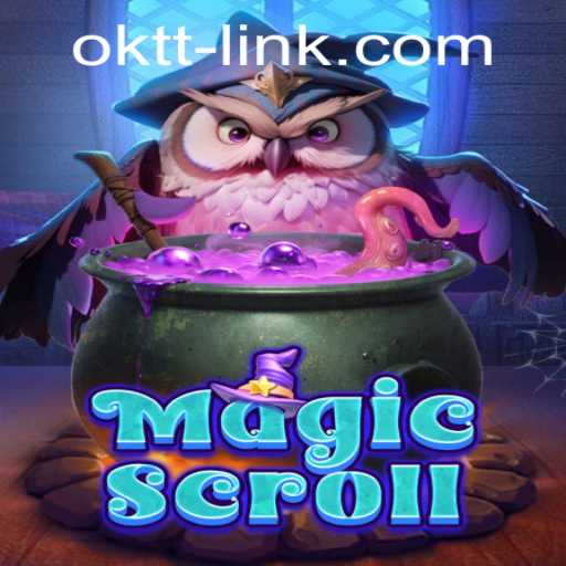 Exploring the Enchanting World of MagicScroll and The OKTT Link